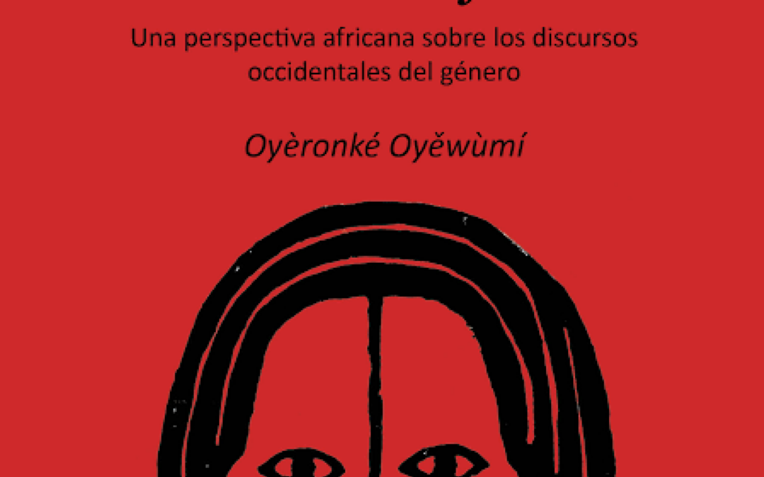 La invención de las mujeres. Una perspectiva africana sobre los discursos occidentales del género